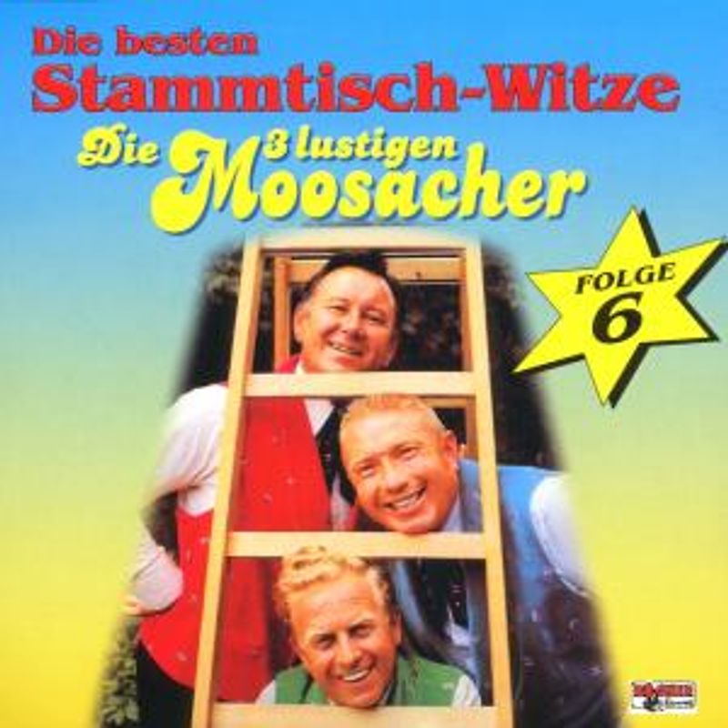 die 3 Lustigen Moosacher - Stammtisch-Witze,Folge 6