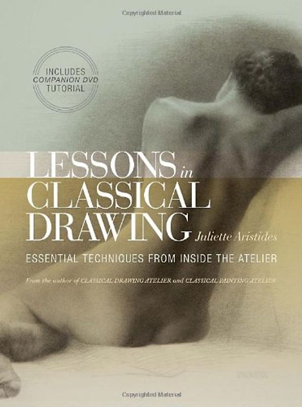 Lessons in Classical Drawing: Essential Techniques from Inside the Atelier - Aristides, Juliette