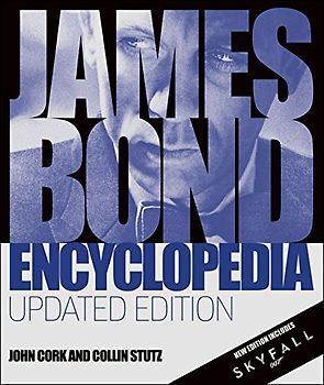 James Bond Encyclopedia: Updated Edition - Cork, John