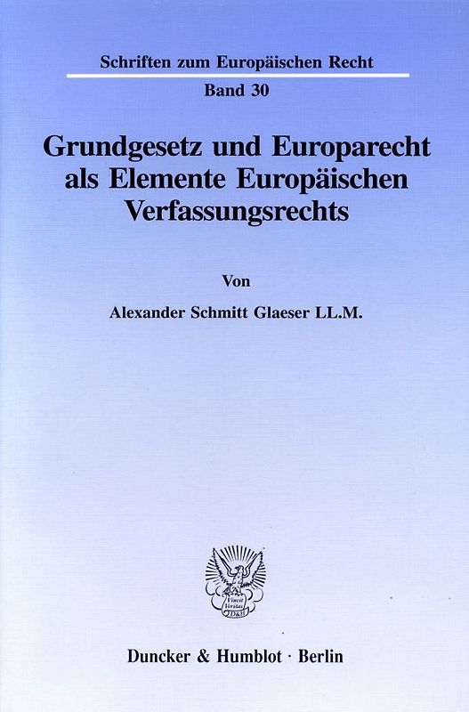 Grundgesetz und Europarecht als Elemente Europäischen Verfassungsrechts.