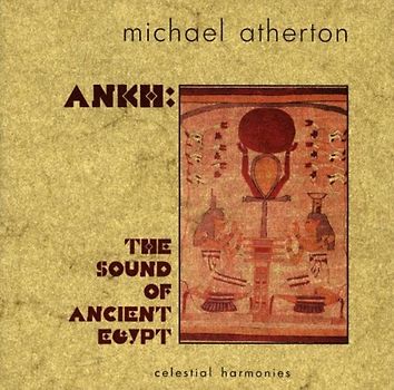 Michael Atherton - Ankh: The Sound of Ancient Egypt