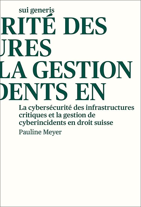 La cybersécurité des infrastructures critiques et la gestion de cyberincidents en droit suisse