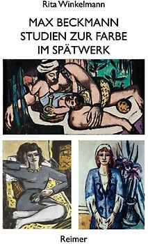 Max Beckmann – Studien zur Farbe im Spätwerk