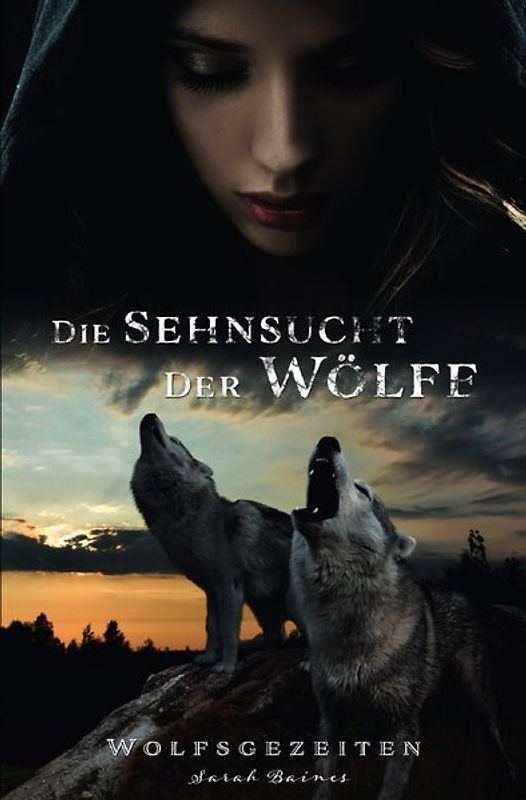 Wolfsgezeiten / Die Sehnsucht der Wölfe