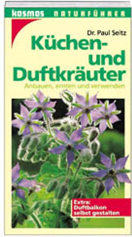Küchen- und Duftkräuter. Anbauen, ernten und verwenden