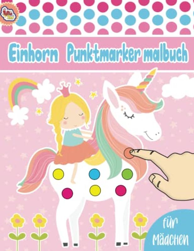 Einhorn Punktmarker malbuch: dot marker malbuch für kinder ab 4 jahren | Punktmarker Aktivitätsbuch für Kleinkinder