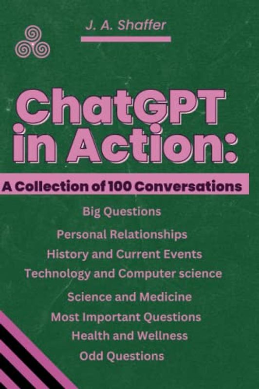ChatGPT In Action: A Collection of 100 Conversations