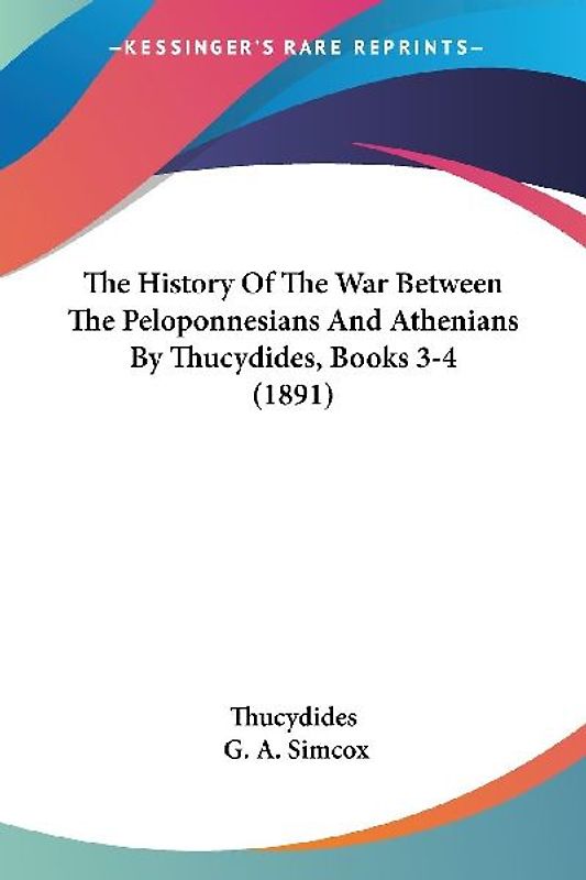 The History Of The War Between The Peloponnesians And Athenians By Thucydides, Books 3-4 (1891)