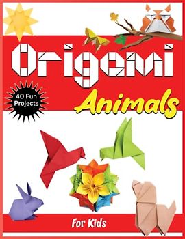 Origami Animals For Kids: 40 Fun And Easy Origami Animals For Kids | Origami Animals Folding Instructions