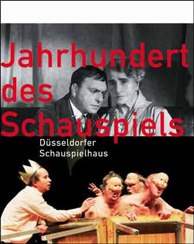 Jahrhundert des Schauspiels - Düsseldorfer Schauspielhaus