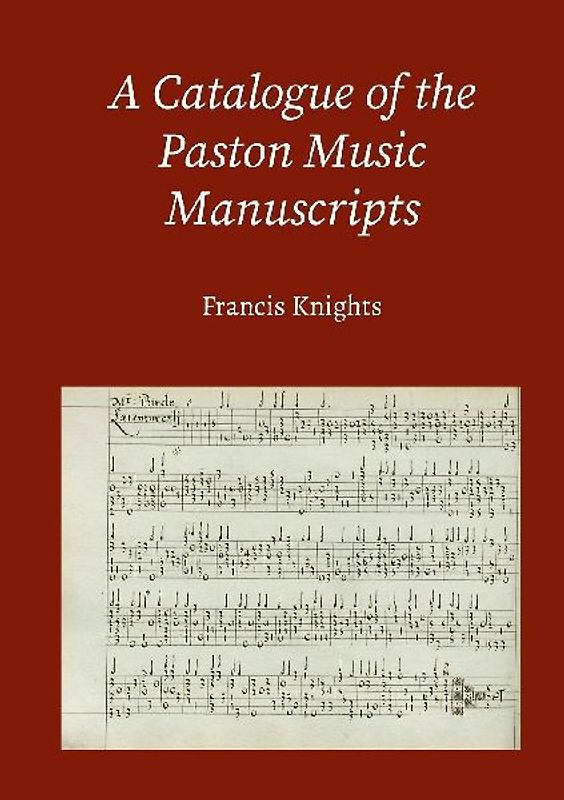 A Catalogue of the Paston Music Manuscripts