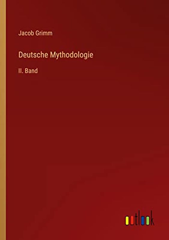 Deutsche Mythodologie: II. Band