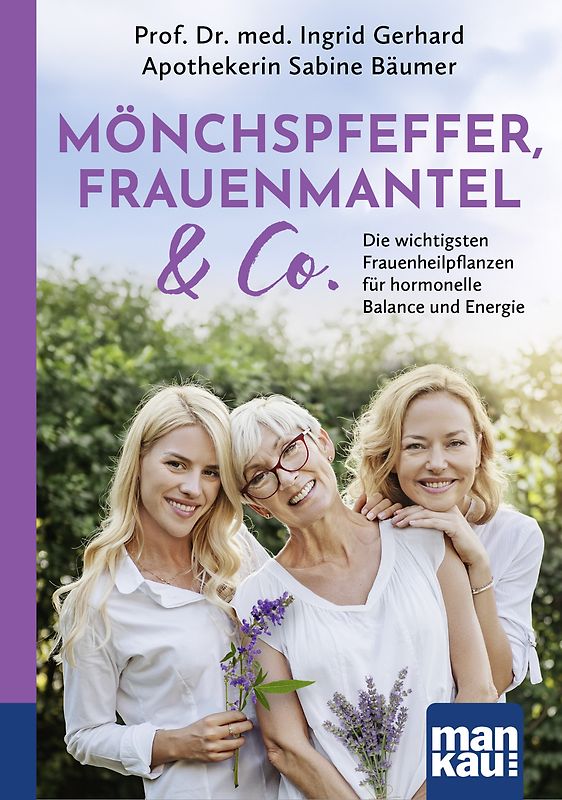 Mönchspfeffer, Frauenmantel & Co.