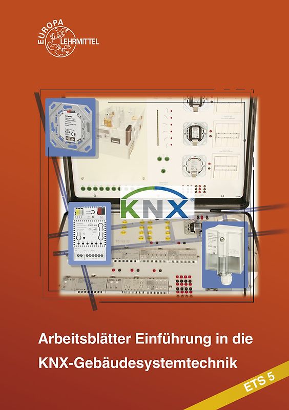 Einführung in die KNX-Gebäudesystemtechnik ETS5. Arbeitsblätter