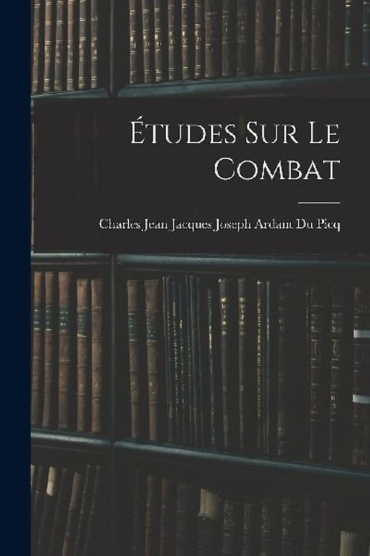 Études Sur Le Combat
