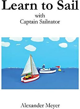 Learn to Sail with Captain Sailnator