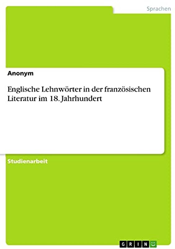 Englische Lehnwörter in der französischen Literatur im 18. Jahrhundert