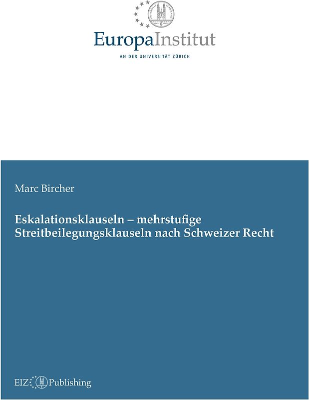 Eskalationsklauseln – mehrstufige Streitbeilegungsklauseln nach Schweizer Recht