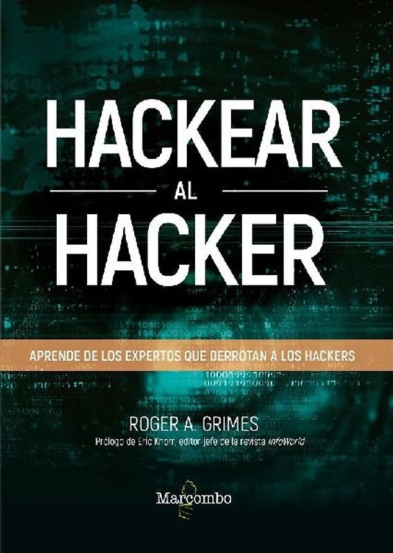 Hackear al hacker : aprende de los expertos que derrotan a los hackers