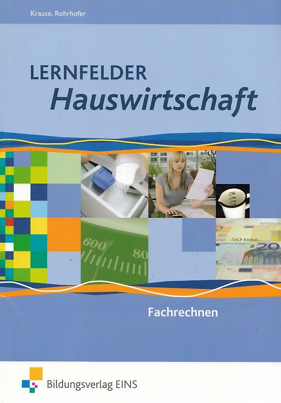 Lernfelder Hauswirtschaft. Fachrechnen: Schülerband