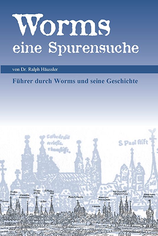 Worms - eine Spurensuche