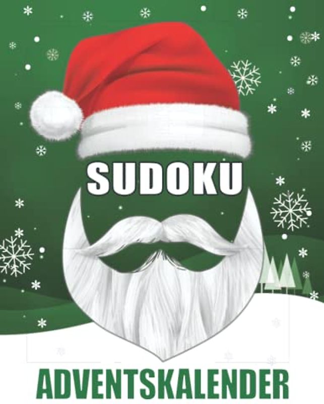 Sudoku Adventskalender: Rätsel anstatt Schokolade! I Mit spannendem Rätselspaß durch den Advent I Für Anfänger und Fortgeschrittene I Inkl. Anleitungen und Lösungen