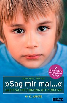 »Sag mir mal ...« Gesprächsführung mit Kindern (4 - 12 Jahre)