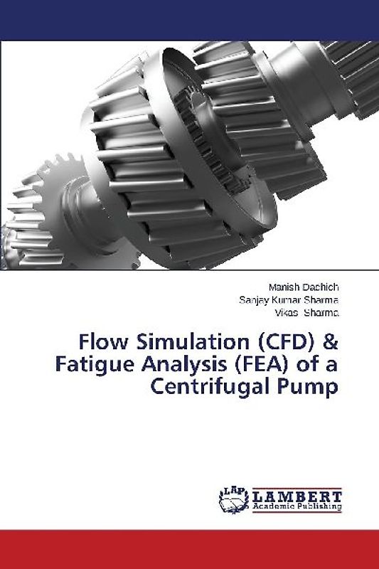 Flow Simulation (CFD) & Fatigue Analysis (FEA) of a Centrifugal Pump