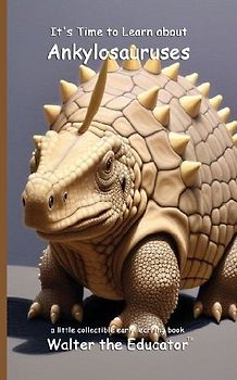 It's Time to Learn about Ankylosauruses