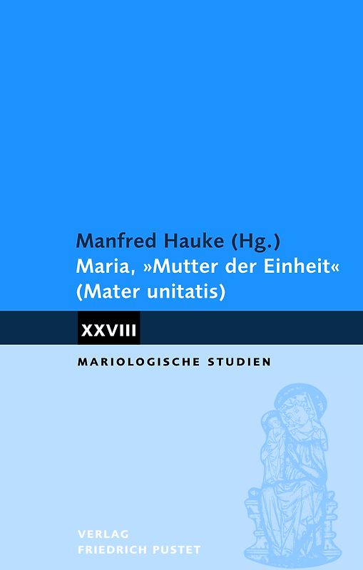 Maria, "Mutter der Einheit" (Mater unitatis)