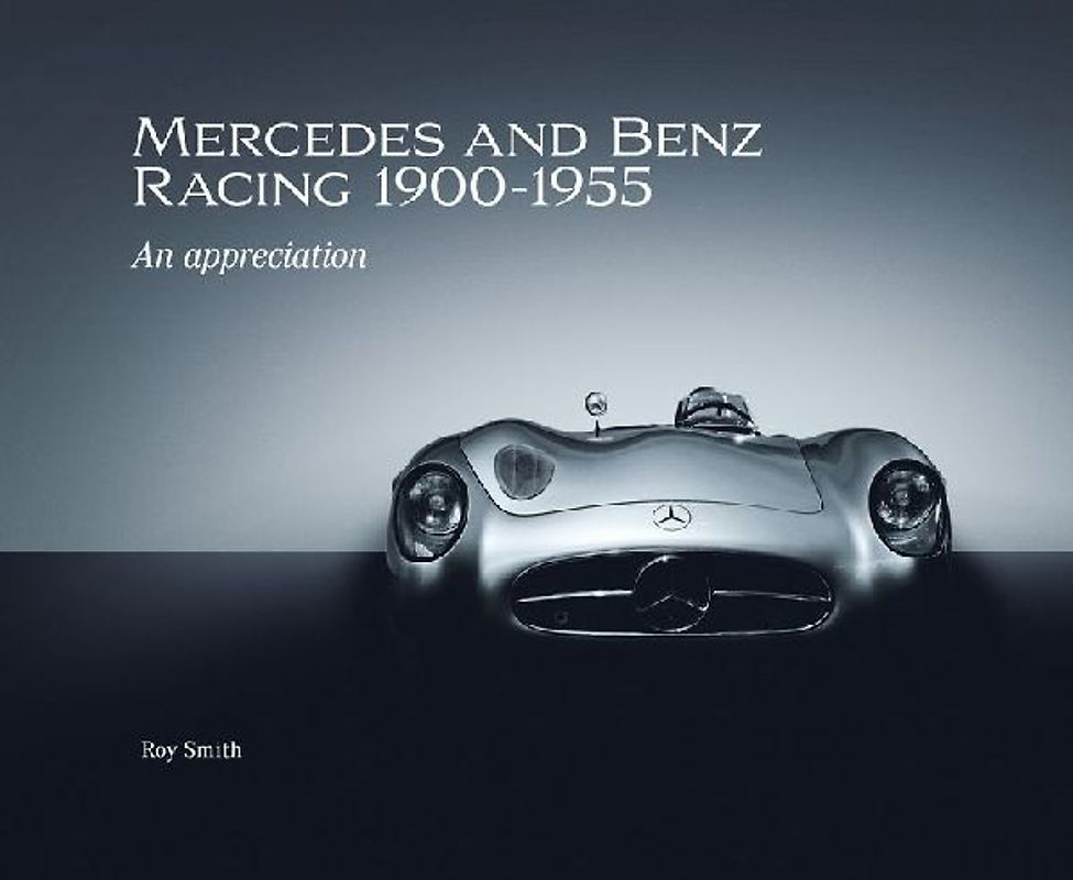 Mercedes and Benz Racing 1900-1955
