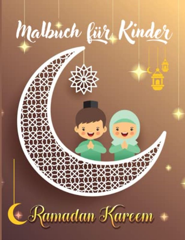 Malbuch für Kinder Ramadan Karem: Ramadan islamische religion ausmalbilder. Buch für Kinder ab 4 Jahren. 50 Malvorlagen