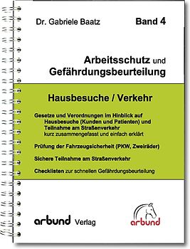 Band 4 - Arbeitsschutz und Gefährdungsbeurteiung "Hausbesuche / Verkehr"