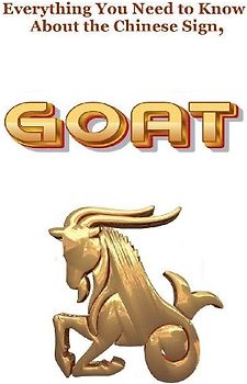 Everything You Need to Know About the Chinese Sign, Goat