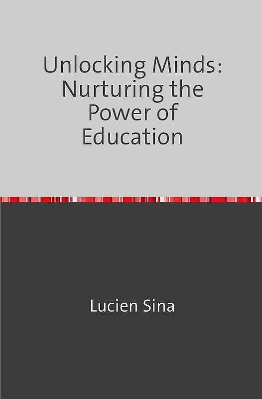 Unlocking Minds: Nurturing the Power of Education