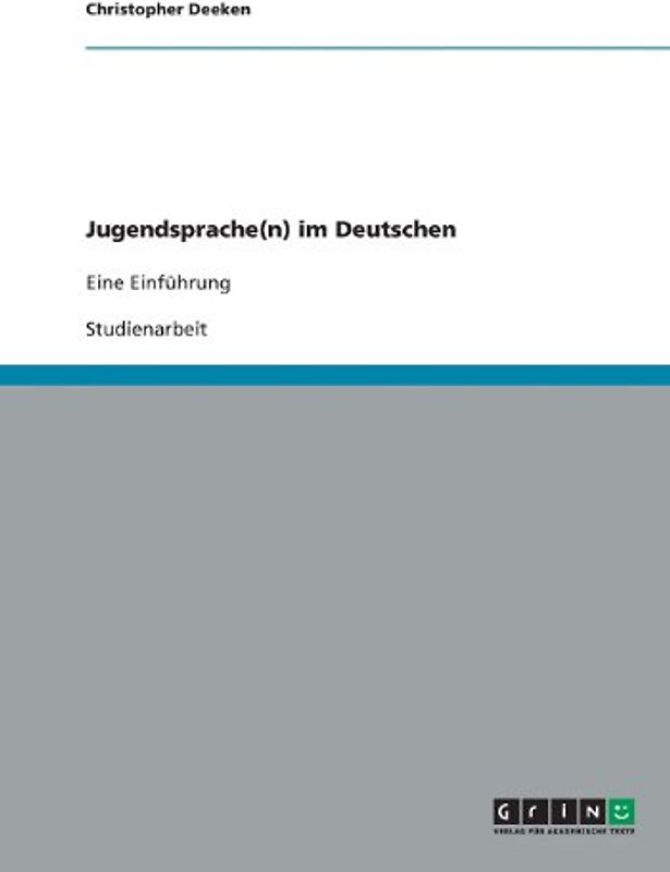 Jugendsprache(n) im Deutschen. Eine Einführung