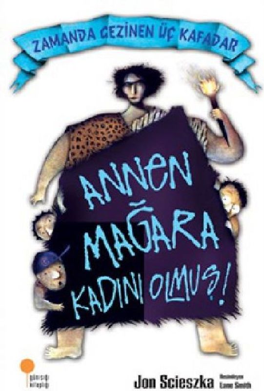 Zamanda Gezinen Üc Kafadar 5 - Annen Magara Kadini Olmus