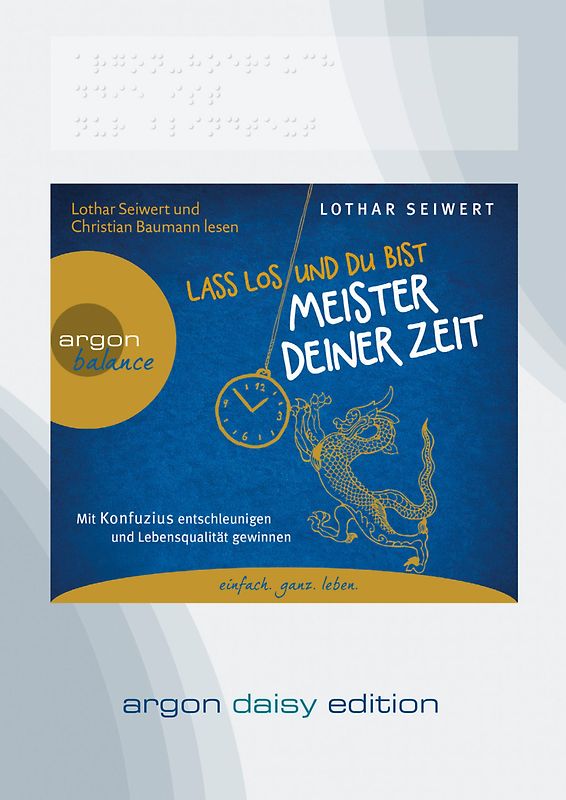 Lass los und du bist Meister deiner Zeit (DAISY Edition)