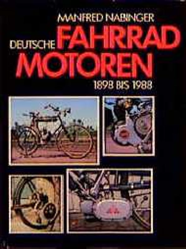 Deutsche Fahrradmotoren 1898 bis 1988