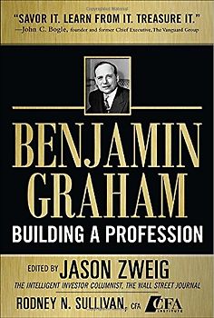 Benjamin Graham, Building a Profession: Classic Writings of the Father of Security Analysis