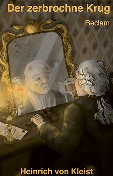 Der zerbrochne Krug. Ein Lustspiel