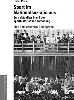 Sport im Nationalsozialismus: Zum aktuellen Stand der sporthistorischen Forschung