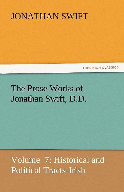 The Prose Works of Jonathan Swift, D.D.