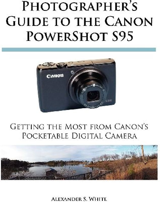 Photographer's Guide to the Canon PowerShot S95
