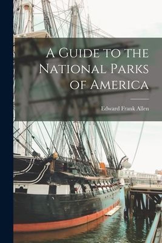 A Guide to the National Parks of America