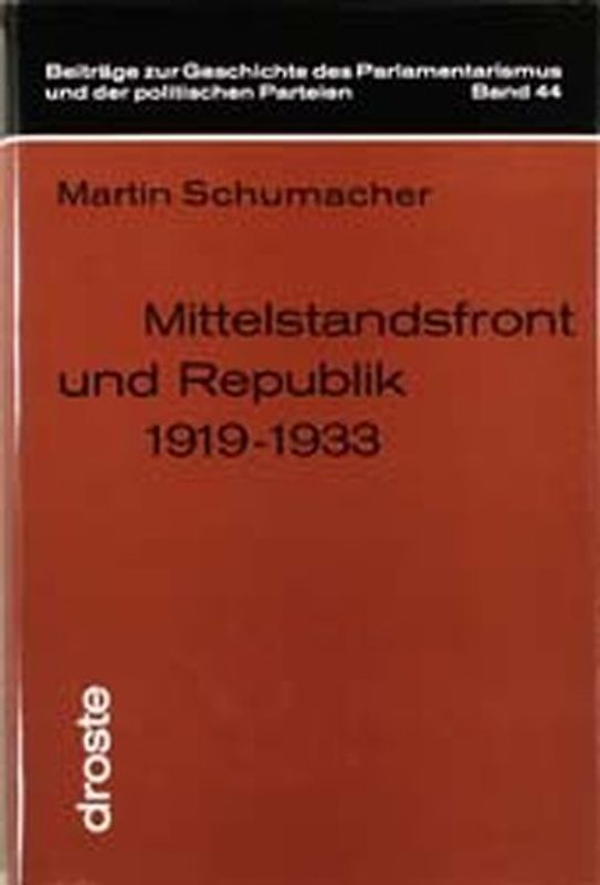 Mittelstandsfront und Republik. Wirtschaftspartei - Reichspartei des deutschen Mittelstandes 1919-1933