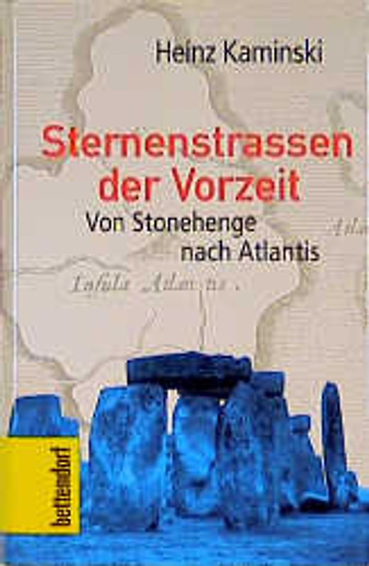 Sternstrassen der Vorzeit. Von Stonehenge nach Atlantis