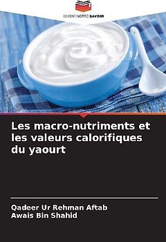 Les macro-nutriments et les valeurs calorifiques du yaourt