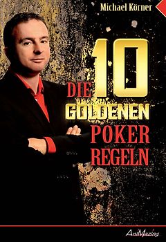Die 10 goldenen Poker Regeln