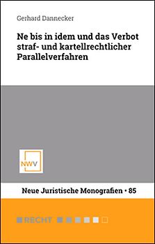 Ne bis in idem und das Verbot straf- und kartellrechtlicher Parallelverfahren